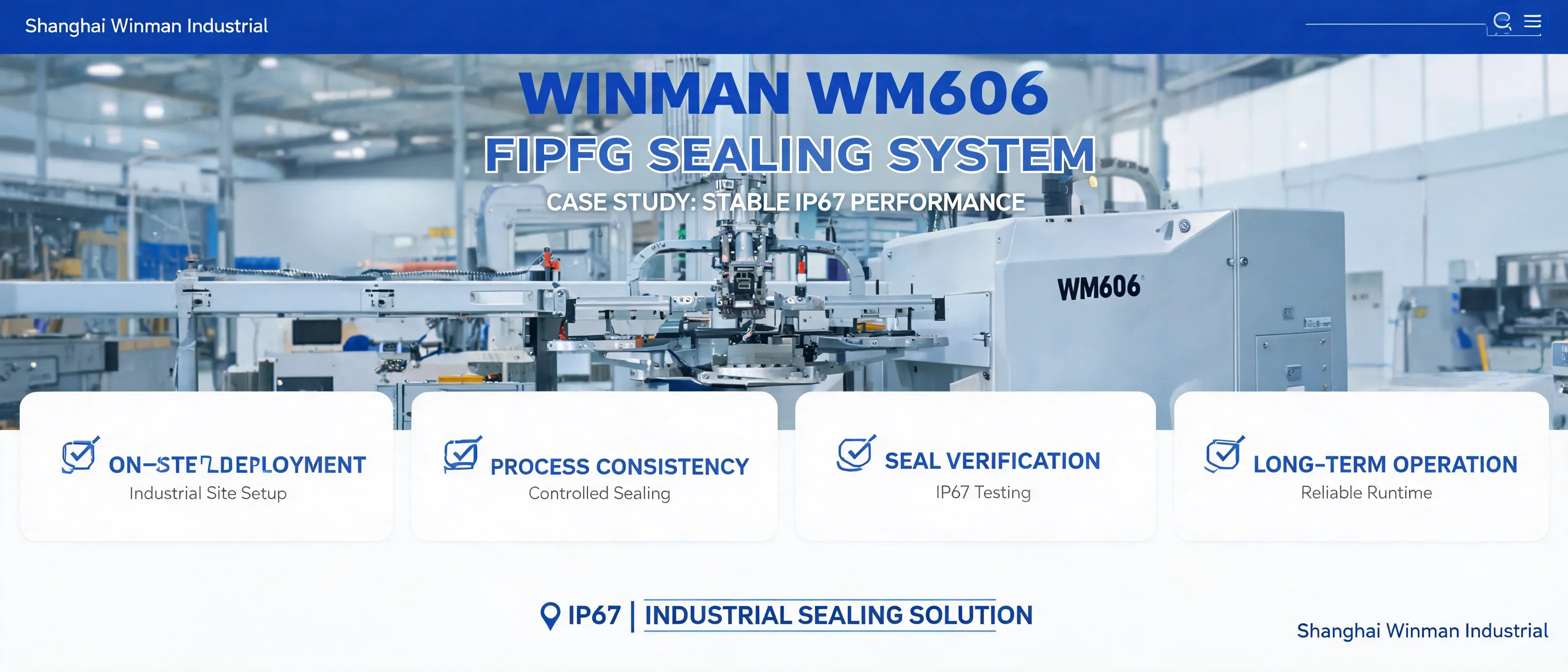 Máquina de vedação FIPFG WINMAN WM606 em um cenário de aplicação industrial com foco em estabilidade, validação de vedação e requisito IP67